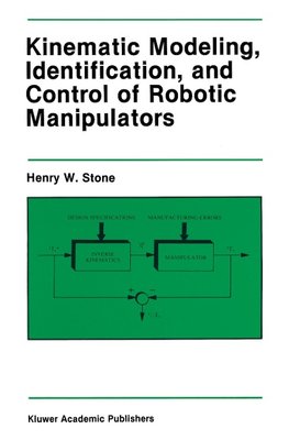 Kinematic Modeling, Identification, and Control of Robotic Manipulators