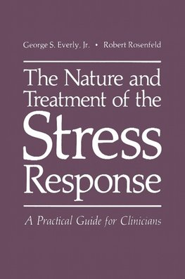 The Nature and Treatment of the Stress Response