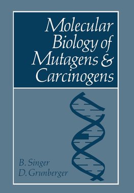 Molecular Biology of Mutagens and Carcinogens