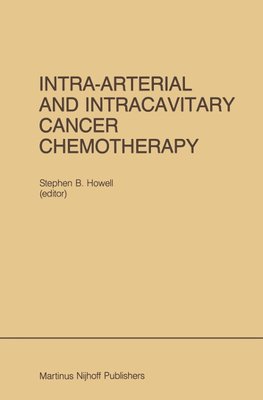 Intra-Arterial and Intracavitary Cancer Chemotherapy