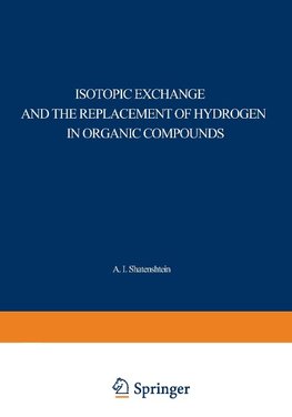 Isotopic Exchange and the Replacement of Hydrogen in Organic Compounds