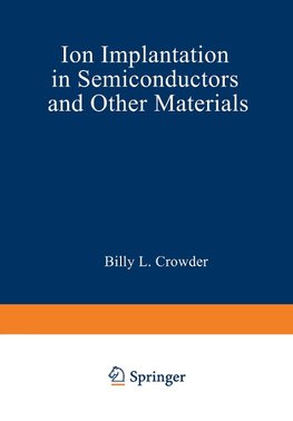 Ion Implantation in Semiconductors and Other Materials