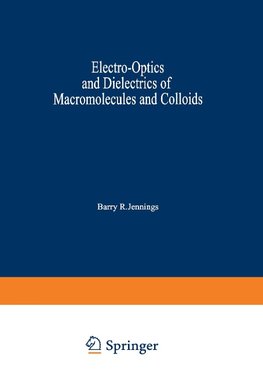 Electro-Optics and Dielectrics of Macromolecules and Colloids