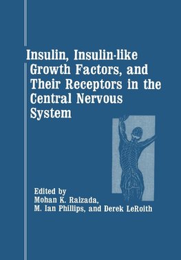 Insulin, Insulin-like Growth Factors, and Their Receptors in the Central Nervous System