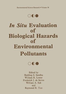 In Situ Evaluation of Biological Hazards of Environmental Pollutants