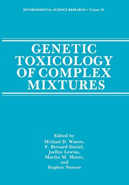 Genetic Toxicology of Complex Mixtures