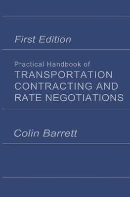 Practical Handbook of Transportation Contracting and Rate Negotiations