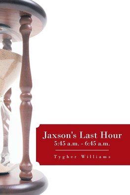 Jaxson's Last Hour