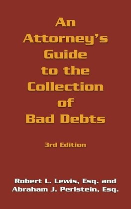 An Attorney's Guide to the Collection of Bad Debts