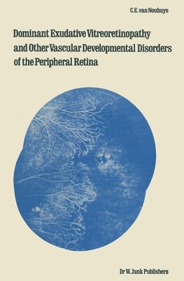 Dominant Exudative Vitreoretinopathy and other Vascular Developmental Disorders of the Peripheral Retina