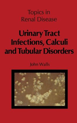 Urinary Tract Infections, Calculi and Tubular Disorders