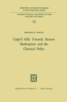 Copp'd Hills Towards Heaven Shakespeare and the Classical Polity