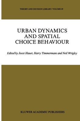 Urban Dynamics and Spatial Choice Behaviour