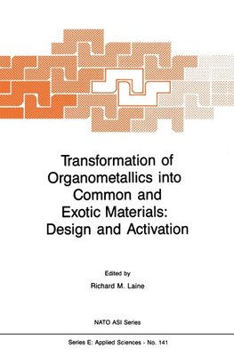 Transformation of Organometallics into Common and Exotic Materials: Design and Activation