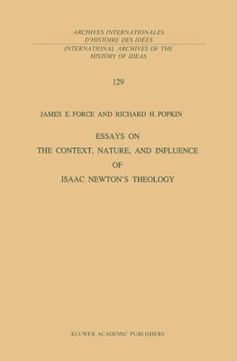 Essays on the Context, Nature, and Influence of Isaac Newton's Theology