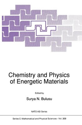 Chemistry and Physics of Energetic Materials