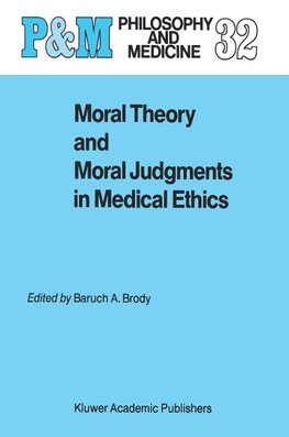 Moral Theory and Moral Judgments in Medical Ethics