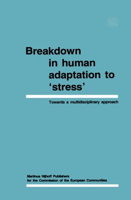 Breakdown in Human Adaptation to 'Stress' Volume II