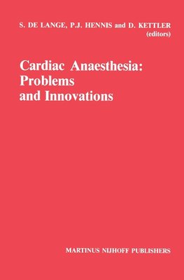 Cardiac Anaesthesia: Problems and Innovations