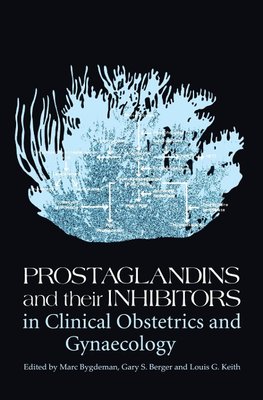 Prostaglandins and their Inhibitors in Clinical Obstetrics and Gynaecology