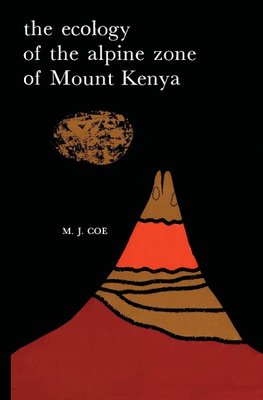 The Ecology of the Alpine Zone of Mount Kenya