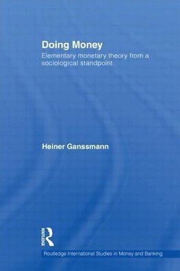 Doing Money: Elementary Monetary Theory from a Sociological Standpoint