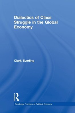 Dialectics of Class Struggle in the Global Economy