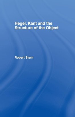 Hegel, Kant and the Structure of the Object