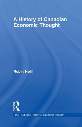 A History of Canadian Economic Thought