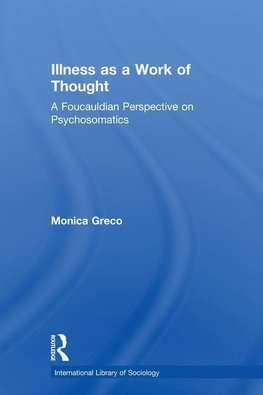 Greco, M: Illness as a Work of Thought