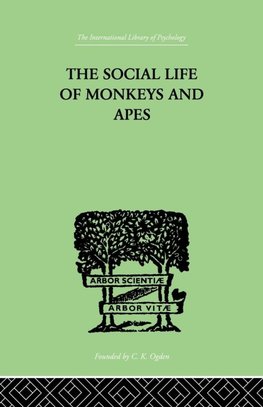 The Social Life Of Monkeys And Apes