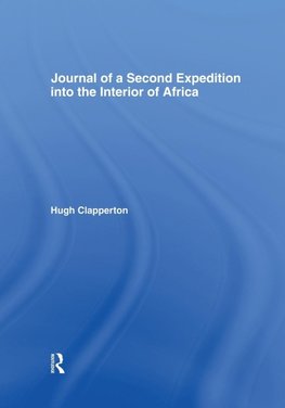 Journal of a Second Expedition into the Interior of Africa from the Bight of Benin to Soccatoo