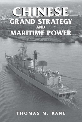 Kane, T: Chinese Grand Strategy and Maritime Power