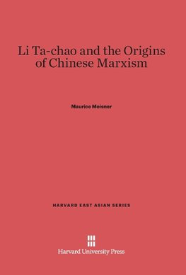 Li Ta-chao and the Origins of Chinese Marxism