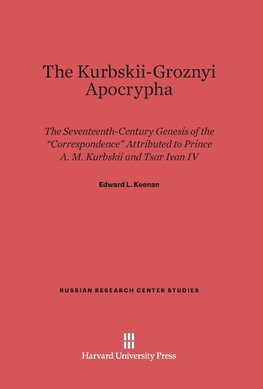 The Kurbskii-Groznyi Apocrypha