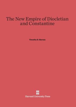 The New Empire of Diocletian and Constantine