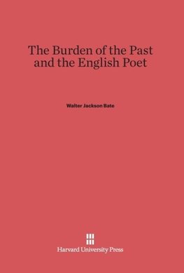 The Burden of the Past and the English Poet