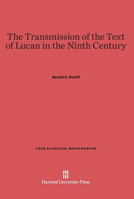 The Transmission of the Text of Lucan in the Ninth Century