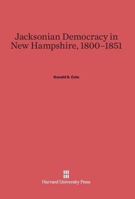 Jacksonian Democracy in New Hampshire, 1800-1851