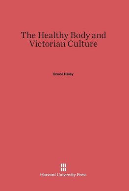 The Healthy Body and Victorian Culture