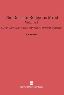 The Russian Religious Mind, Volume I, Kievan Christianity