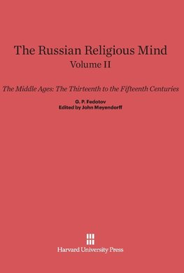 The Russian Religious Mind, Volume II, The Middle Ages