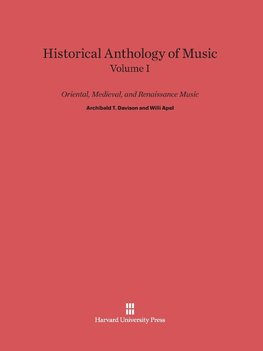 Historical Anthology of Music, Volume I, Oriental, Medieval, and Renaissance Music