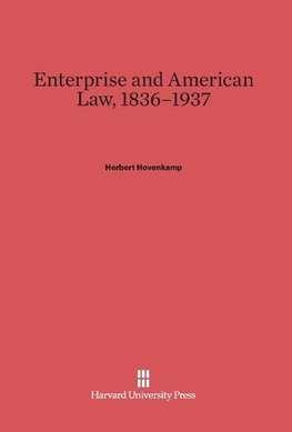 Enterprise and American Law, 1836-1937