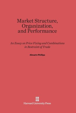 Market Structure, Organization and Performance