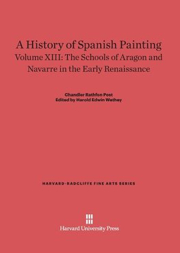 A History of Spanish Painting, Volume XIII, The Schools of Aragon and Navarre in the Early Renaissance