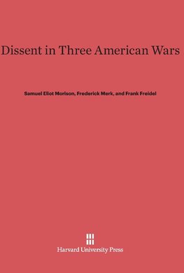 Dissent in Three American Wars