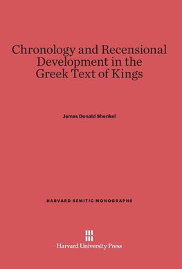 Chronology and Recensional Development in the Greek Text of Kings