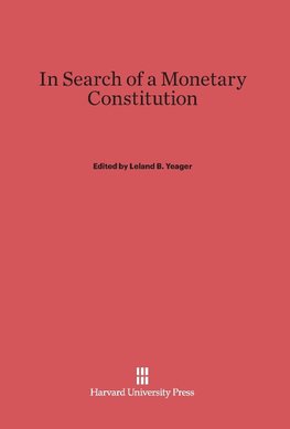 In Search of a Monetary Constitution