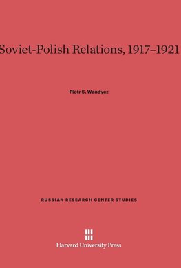 Soviet-Polish Relations, 1917-1921